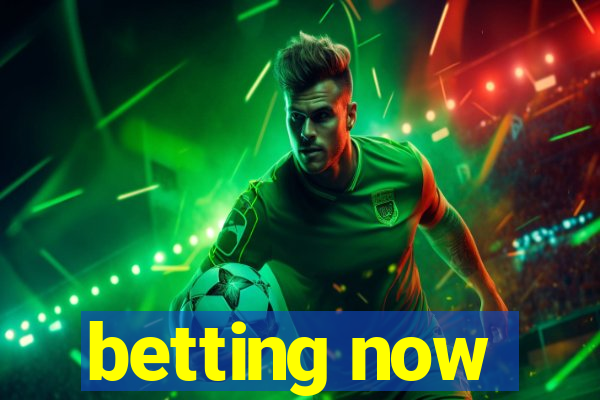 betting now